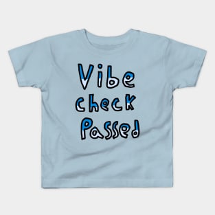 Vibe Check Passed - Blue Kids T-Shirt